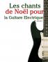 Les chants de Noël pour la Guitare Electrique