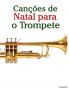 Les chants de Noël pour la Trompette