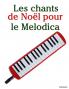 Les chants de Noël pour le Melodica