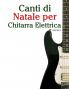 Canti di Natale per Chitarra Elettrica