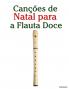 Canções de Natal para a Flauta Doce
