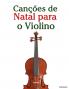 Canções de Natal para o Violino