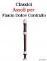 Classici Assoli per Flauto Dolce Contralto