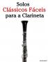 Solos Clássicos Fáceis para a Clarineta