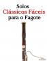 Solos Clássicos Fáceis para o Fagote