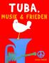 Tuba Musik & Frieden