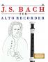 J. S. Bach for Alto Recorder