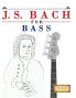 J. S. Bach for Bass