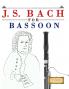 J. S. Bach for Bassoon