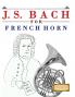 J. S. Bach for French Horn
