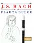 J. S. Bach para Flauta Dulce