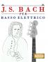 J. S. Bach per Basso Elettrico