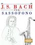 J. S. Bach per Sassofono