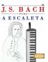 J. S. Bach para a Escaleta