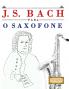J. S. Bach para o Saxofone