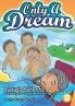 Only A Dream