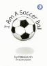 I Am A Soccer Ball