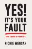Yes! It's Your Fault