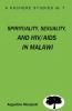 Spirituality Sexuality and HIV/AIDS in Malawi. Theological Strategies for Behaviour Change