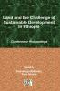 Land and the Challenge of Sustainable Development in Ethiopia