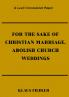 For the Sake of Christian Marriage Abolish Church Weddings