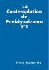 La Contemplation de  Poviziyavizance n°1