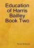 Education of Harris Bailley Book Two