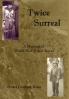 Twice Surreal - A Memoir of World War II and Korea