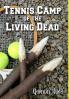 Tennis Camp of the Living Dead