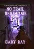 No Trail Behind Me Special Edition Hardcover w/Dustjacket