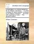 A dissertation on oriental gardening. By Sir William Chambers ... To which is added An heroic epistle in answer to Sir William Chambers ... Enriched with explanatory notes ... The eleventh edition.
