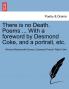 There is no Death. Poems ... With a foreword by Desmond Coke and a portrait etc.