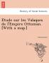 E Tude Sur Les Valaques de L'Empire Ottoman. [With a Map.]