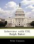Interview with COL Ralph Baker