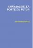 CHRYSALIDE LA PORTE DU FUTUR