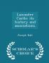 Lancaster Castle; its history and associations. - Scholar's Choice Edition