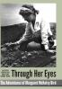 Through Her Eyes - adventures of Margaret McKelvy Bird