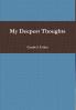 My Deepest Thoughts