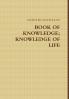 BOOK OF KNOWLEDGE; KNOWLEDGE OF LIFE
