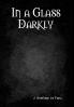 In a Glass Darkly
