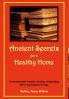 Ancient Secrets for a Healthy Home. Environmentally Friendly Healing Invigorating Removing Stagnant Energy