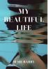 My Beautiful Life