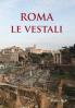 ROMA Le Vestali