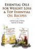 Essential Oils & Weight Loss for Beginners & Top Essential Oil Recipes