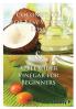 Coconut Oil For Easy Weight  Loss & Apple Cider Vinegar For   Beginners