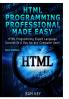 HTML Programming Professional Made Easy