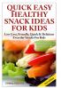 Quick Easy Healthy Snack Ideas for Kids