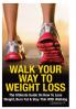 Walk Your Way To Weight Loss