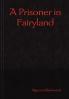 A Prisoner in Fairyland
