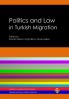 Politics and Law in Turkish Migration